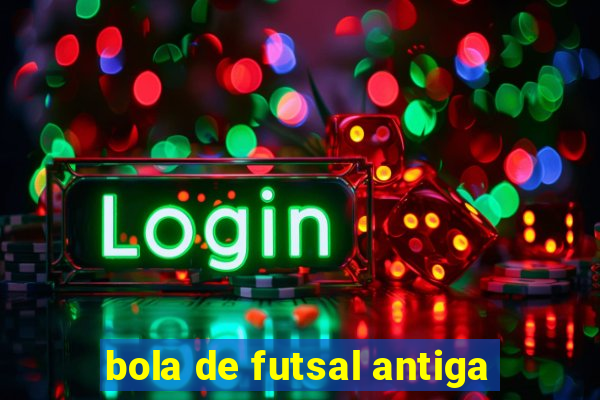 bola de futsal antiga